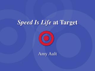 Speed Is Life at Target