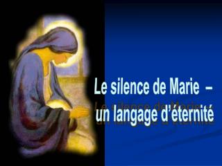 Le silence de Marie – un langage d’éternité