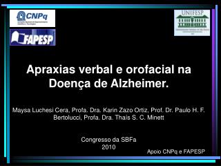 Apraxias verbal e orofacial na Doença de Alzheimer.