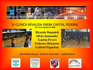 IV CLINICA REVALIDA ENEBA CAPITAL FEDERAL 15 y 16 de agosto de 2009