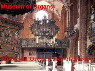 Historical Organ Cases of Europe