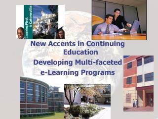 New Accents in Continuing Education Developing Multi-faceted e-Learning Programs