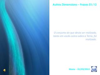 Autres Dimensions – Frases 01/13