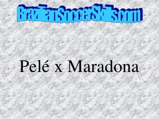 Pelé x Maradona