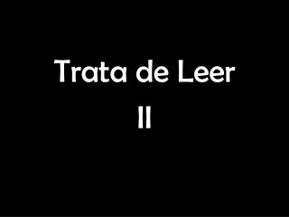 Trata de Leer II