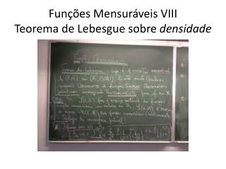 Funções Mensuráveis VIII Teorema de Lebesgue sobre densidade