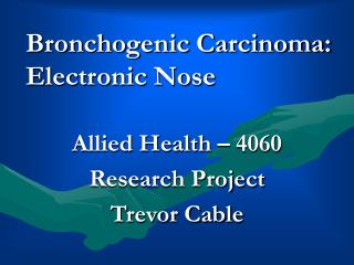 Bronchogenic Carcinoma: Electronic Nose