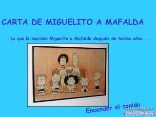 CARTA DE MIGUELITO A MAFALDA