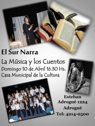 El Sur Narra La Música y los Cuentos Domingo 10 de Abril 16.30 Hs . Casa Municipal de la Cultura