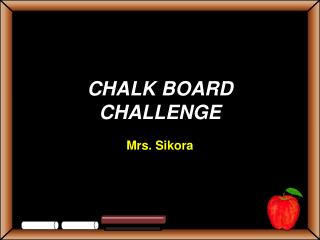 CHALK BOARD CHALLENGE