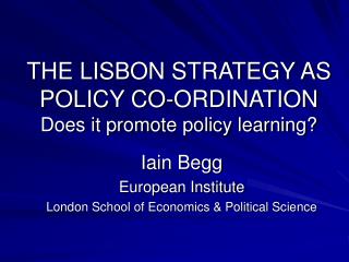 THE LISBON STRATEGY AS POLICY CO-ORDINATION Does it promote policy learning?