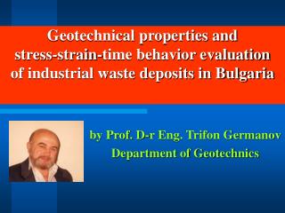 by Prof. D-r Eng. Trifon Germanov Department of Geotechnics