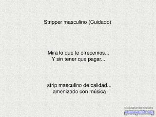 Stripper masculino (Cuidado)