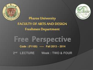 Free Perspective Code : (F1105) ----- Fall 2013 – 2014