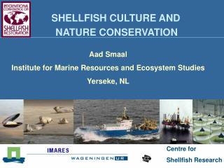 SHELLFISH CULTURE AND 		NATURE CONSERVATION