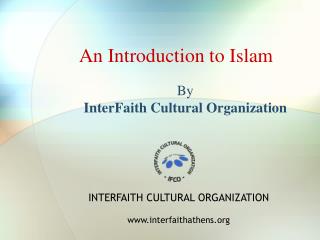 An Introduction to Islam By InterFaith Cultural Organization