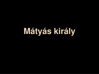 Mátyás király