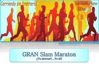 GRAN Slam Maraton ¿Te atreves?....Yo si!!
