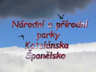 Národní a přírodní parky Katalánska Španělsko