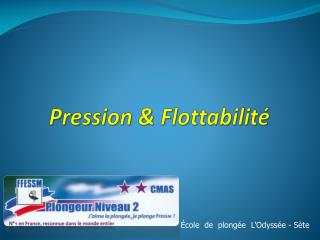 Pression &amp; Flottabilité