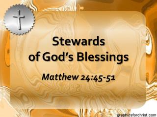 Stewards of God’s Blessings