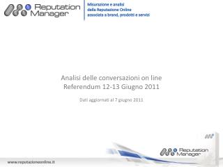 Analisi delle conversazioni on line Referendum 12-13 Giugno 2011 Dati aggiornati al 7 giugno 2011