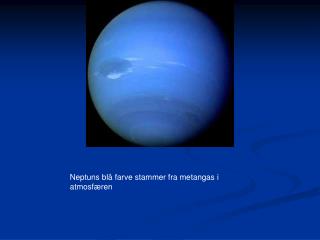 Neptuns blå farve stammer fra metangas i atmosfæren