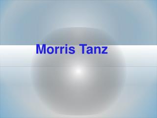 Morris Tanz