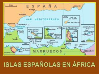 ISLAS ESPAÑOLAS EN ÁFRICA