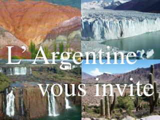 L’ Argentine vous invite