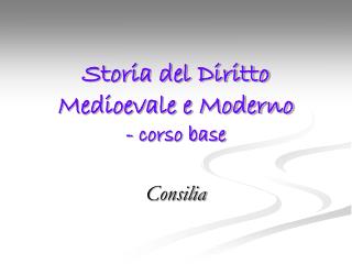 Storia del Diritto Medioevale e Moderno - corso base