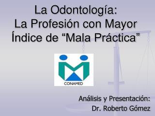 La Odontología: La Profesión con Mayor Índice de “Mala Práctica”