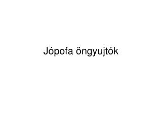 Jópofa öngyujtók