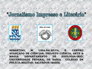 &quot;Jornalismo Impresso e Literário&quot;
