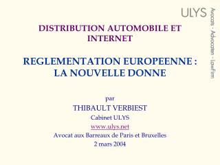 DISTRIBUTION AUTOMOBILE ET INTERNET REGLEMENTATION EUROPEENNE : LA NOUVELLE DONNE