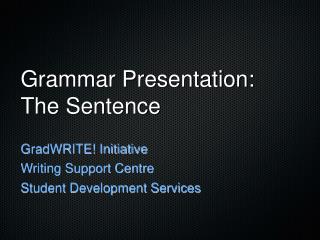 Grammar Presentation: The Sentence
