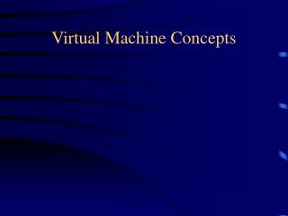 Virtual Machine Concepts