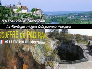 La Dordogne « Région de la gastromie   Française»