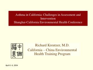 Richard Kreutzer, M.D. California – China Environmental Health Training Program