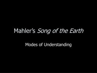 Mahler’s Song of the Earth