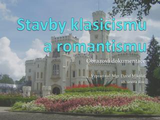 Stavby klasicismu a romantismu