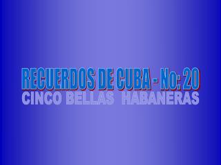 RECUERDOS DE CUBA - No: 20
