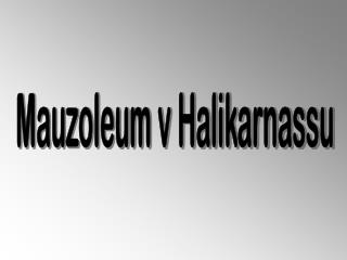 Mauzoleum v Halikarnassu