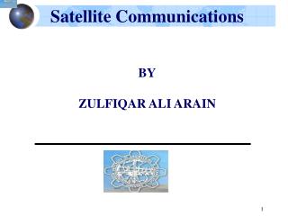 Satellite Communications BY ZULFIQAR ALI ARAIN