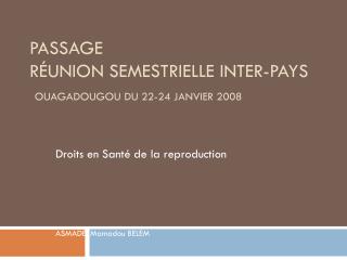 PASSAGE Réunion semestrielle inter-pays Ouagadougou du 22-24 janvier 2008