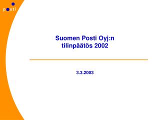 Suomen Posti Oyj:n tilinpäätös 2002