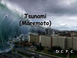 Tsunami (Maremoto)