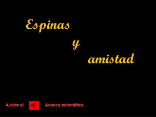 Espinas 				y 					amistad