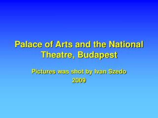 Palace of Arts and the National Theatre, Budapest