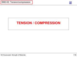 TENSION / COMPRESSION